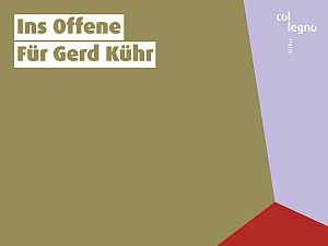 Ins Offene: F​ü​r Gerd K​ü​hr